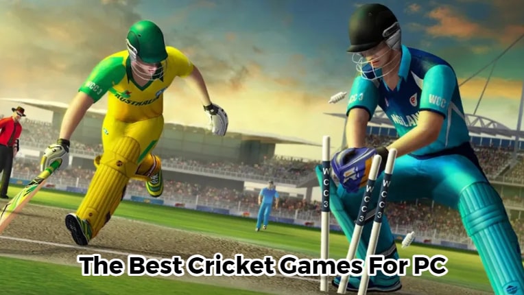 The Top 5 Best Cricket Games For PC -Which Cricket Game Is Better For PC